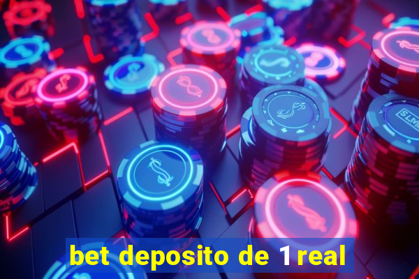 bet deposito de 1 real